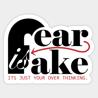 Fear is Fake motivational quote Sticker